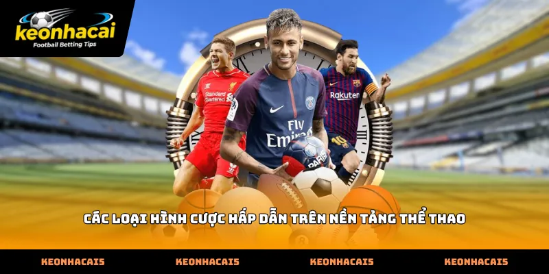 Các loại hình cược hấp dẫn trên nền tảng thể thao